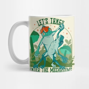 Let's tango under the mushrooms Mug